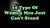 10 Type Of Women Men Just Can T Stand