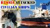 Russia Attacked Civilian Merchant Ships Off The Coast Of Ukraine